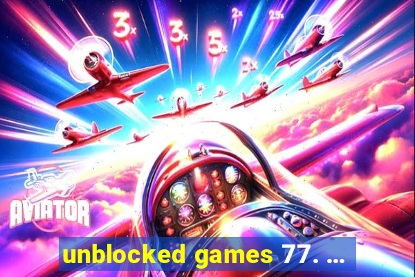 unblocked games 77. ...